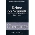 Keime der Vernunft. Vorlesungen an der Sorbonne 1949 -1952