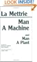 Man a Machine and Man a Plant