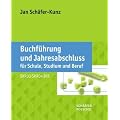 Buchf�hrung und Jahresabschluss f�r Schule, Studium und Beruf: Auf der Grundlage der Kontenrahmen SKR03, SKR04 und IKR