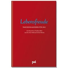 PAL Lebensfreude Taschenkalender 2012: Mit 24 positiven Denkanst��en
