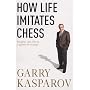 How Life Imitates Chess: Insights into life as  a game of strategy