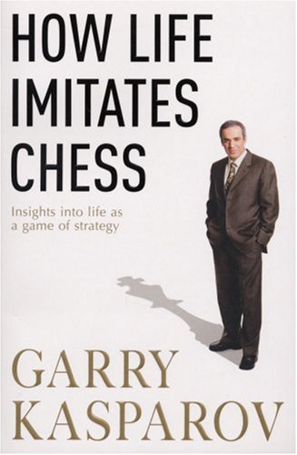 How Life Imitates Chess: Insights into life as  a game of strategy