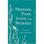 Freedom, Fame, Lying and Betrayal: Essays on Everyday Life