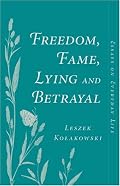 Freedom, Fame, Lying And Betrayal: Essays On Everyday Life