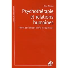 Psychoth�rapie et relations humaines : Th�orie de la th�rapie centr�e sur la personne