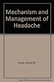 The mechanism and management of headache
