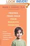 Freeing Your Child from Negative Thinking: Powerful, Practical Strategies to Build a Lifetime of Resilience, Flexibility, and Happiness