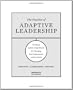 Practice of Adaptive Leadership: Tools and Tactics for Changing Your Organization and the World