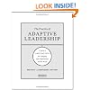 Practice of Adaptive Leadership: Tools and Tactics for Changing Your Organization and the World