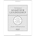 Practice of Adaptive Leadership: Tools and Tactics for Changing Your Organization and the World