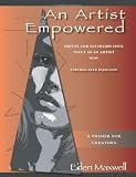 An Artist Empowered: Define and Establish Your Value as an Artist-Now