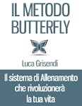 Il Metodo Butterfly - il sistema di A...