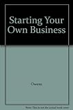 Starting your own business : a workbook