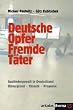 Deutsche Opfer, fremde T�ter. Ausl�ndergewalt in Deutschland. Hintergrund - Chronik - Prognose