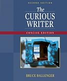 The Curious Writer: Concise Edition (2nd Edition)