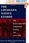 The Louisiana Native Guards: The Black Military Experience During the Civil War