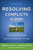 Resolving conflicts at work : ten strategies for everyone on the job