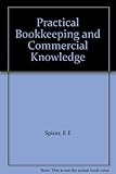 Spicer & Pegler's practical book-keeping and commercial knowledge