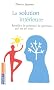 La solution int�rieure - R�veillez le potentiel de gu�rison qui est en vous