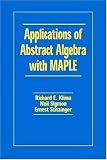 Applications of Abstract Algebra with MAPLE