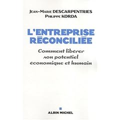 L'entreprise r�concili�e : Comment lib�rer son potentiel �conomique et humain