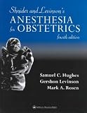 Shnider and Levinson's Anesthesia for Obstetrics     **ISBN: 9780683306651**
