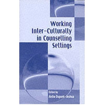 [(Working Inter-Culturally in Counselling Settings)] [Author: Aisha DuPont-Joshua] published on (December, 2002)