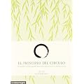 El principio del c�rculo: Descubre el valioso poder que todos tenemos en nuestras manos