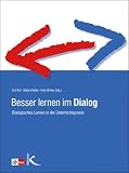 Besser lernen im Dialog: Dialogisches Lernen in der Unterrichtspraxis - Urs Ruf, Stefan Keller, Felix Winter