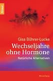 Produkt-Bild: Wechseljahre ohne Hormone: Nat&uuml;rliche Alternativen