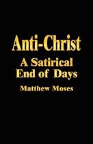 Anti-Christ: A Satirical End of Days