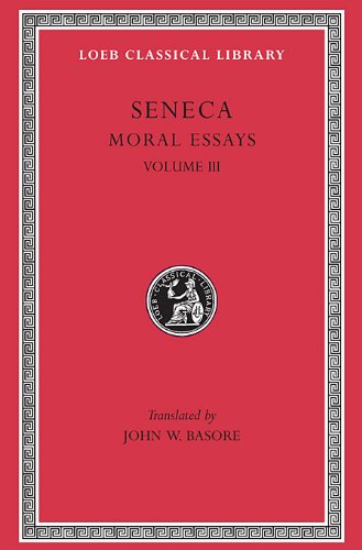 Seneca, III, Moral Essays III: De Beneficiis (Loeb Classical LibraryÂ®)