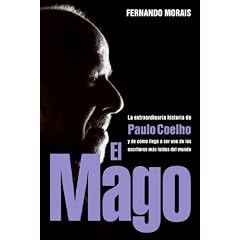 El Mago: La extraordinaria historia de Paulo Coelho (Spanish Edition)