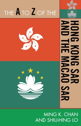 The A to Z of the Hong Kong SAR and the Macao SAR (The A to Z Guide Series)
