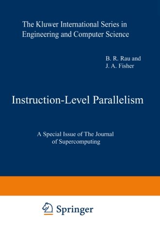 Instruction-Level Parallelism: A Special Issue of The Journal of Supercomputing (The Springer International Series in Engineering and Computer Science)
