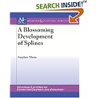 Click here to buy A Blossoming Development of Splines (Synthesis Lectures on... by  Stephen Mann.