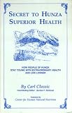 Secret to Hunza Superior Health (Carl Classic)