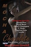 Mocha Chocolate: Escapades of Passion