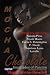 Mocha Chocolate: Escapades of Passion