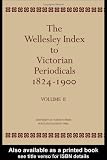 The Wellesley Index To Victorian Periodi: Volume II (Wellesley Index to Victorian Periodicals, 1824-1900)