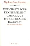 Une charte pour l'enseignement catholique dans le dioc&egrave;se d'Avignon : Un chantier &agrave; r&eacute;aliser