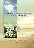 Living happily without anxiety