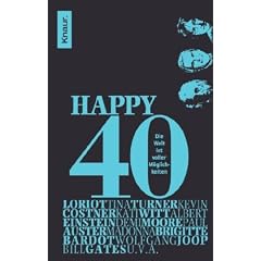 Happy 40: Die Welt ist voller M�glichkeiten