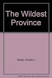 The wildest province : SOE in the land of the eagle