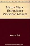 Mazda Miata MX5 : enthusiast's shop manual