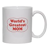 WORLD'S GREATEST MOM Mug for Coffee / Hot Beverage (choice of sizes and colors)