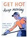 Propaganda Posters: Get Hot, Keep Moving - 1940's Poster - 30 x 40 cm