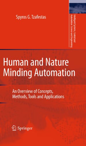 Human and Nature Minding Automation: An Overview of Concepts, Methods, Tools and Applications: 41 (Intelligent Systems, Control and Automation: Science and Engineering)