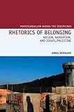 Rhetorics of belonging : nation, narration, and Israel/Palestine
