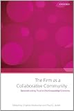 The Firm as a Collaborative Community: Reconstructing Trust in the Knowledge Economy